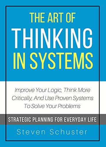 The Art of Thinking in Systems
